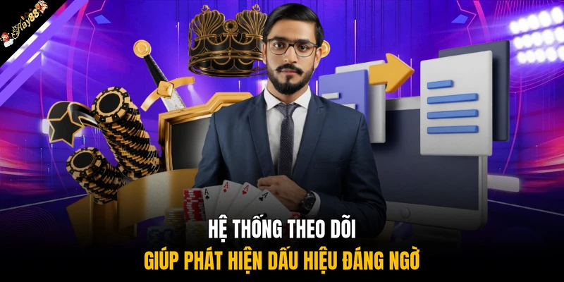 Hệ thống theo dõi giúp phát hiện dấu hiệu đáng ngờ