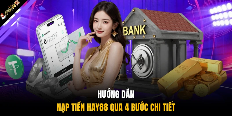 Hướng dẫn nạp tiền HAY88 qua 4 bước chi tiết