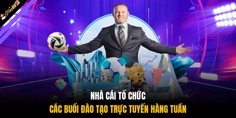 Nhà cái tổ chức các buổi đào tạo trực tuyến hàng tuần