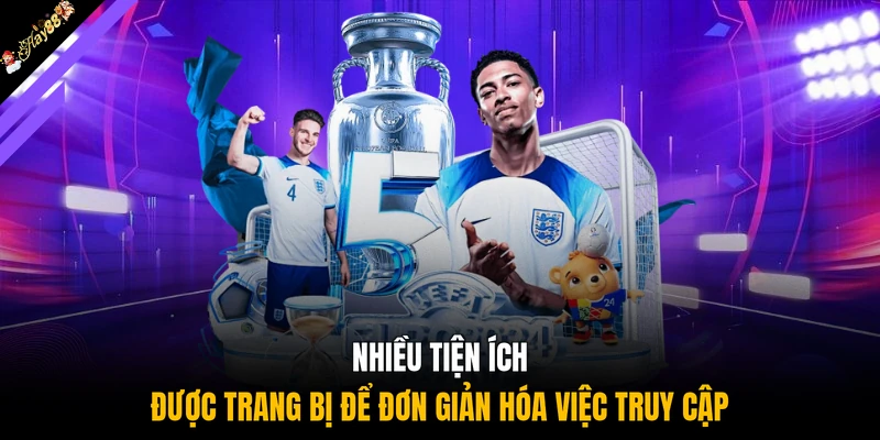 Nhiều tiện ích được trang bị để đơn giản hóa việc truy cập