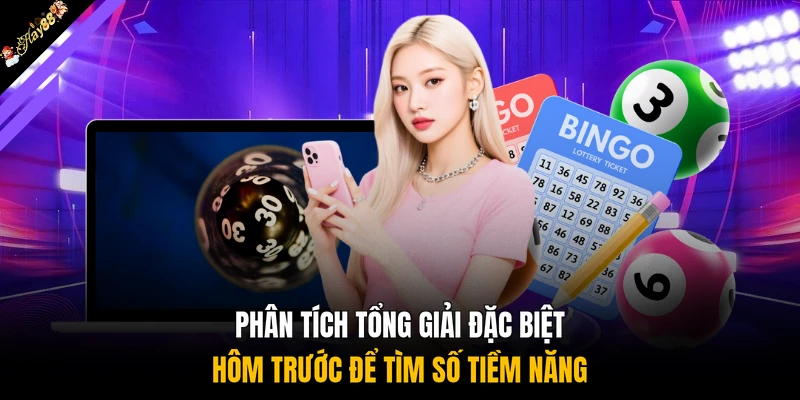 Phân tích tổng giải đặc biệt hôm trước để tìm số tiềm năng